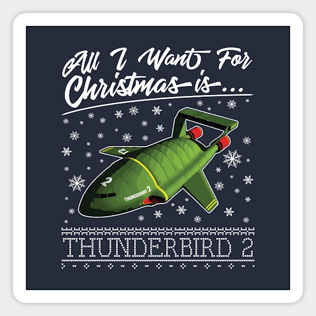 All I Want For Christmas Is Thunderbird 2 Thunderbirds Magnet by Rebus28